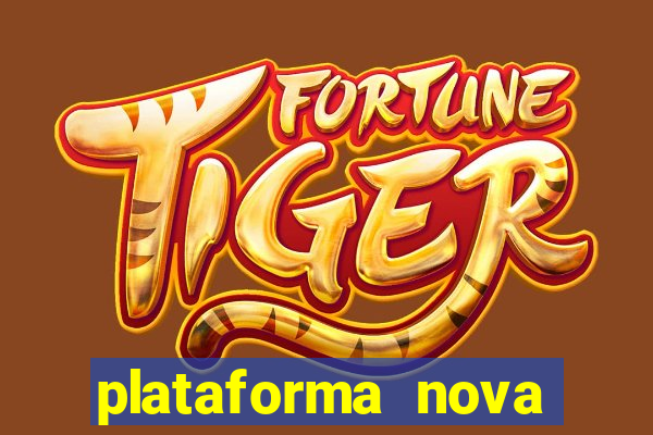 plataforma nova pagando fortune tiger baixar